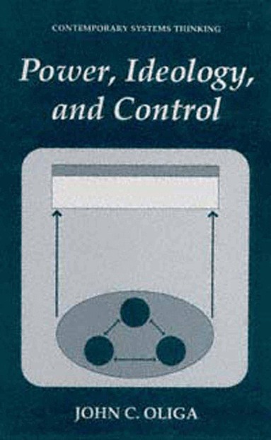 John C. Oliga - Power, Ideology, and Control, Inbunden