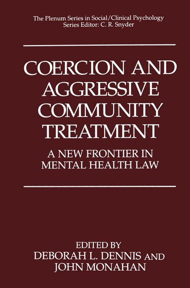 Deborah L. Dennis, John Monahan - Coercion and Aggressive Community Treatment, Inbunden
