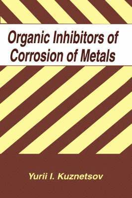 Y.I. Kuznetsov, Y. I. Kuznetsov, J. G. N. Thomas - Organic Inhibitors of Corrosion of Metals, Inbunden