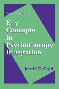 bokomslag Key Concepts in Psychotherapy Integration
