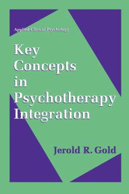 Key Concepts in Psychotherapy Integration 1