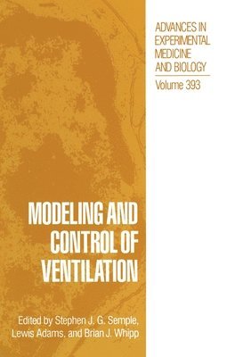 Stephen J. G. Semple, Stephen Ed. Semple, Stephen J G Semple, Semple, London Conference on Modeling and Control of Ventilation, Stephen J. G. Semple, etc., Stephen J.G. Semple, Lewis Adams, Stephen J G Semple, Brian J Whipp - Modeling and Control of Ventilation, Inbunden