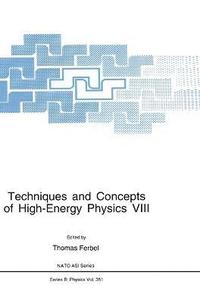 bokomslag Techniques and Concepts of High-energy Physics: 8th Proceedings of the 8th NATO ASI on Techniques and Concepts of High Energy Physics Held in St.Croix, U.S. Virgin Islands, June 16-27, 1994