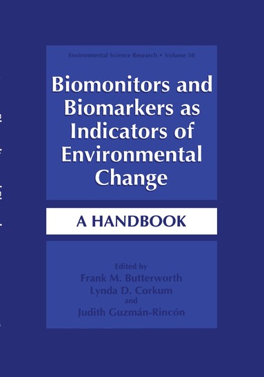 L. D. Corkum, Conference on Great Lakes Research, Frank M. Butterworth, Lynda D. Corkum, Judith Guzmán-Rincón - Biomonitors and Biomarkers as Indicators of Environmental Change, Inbunden