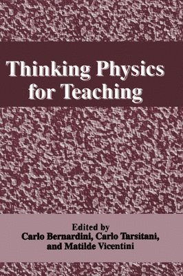 Carlo Tarsitani, Matilde Vincentini, Carlo Bernardini, etc. - Thinking Physics for Teaching, Inbunden