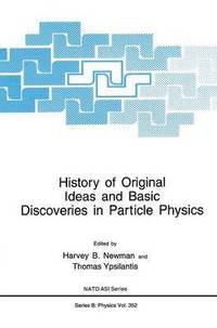 bokomslag History of Original Ideas and Basic Discoveries in Particle Physics