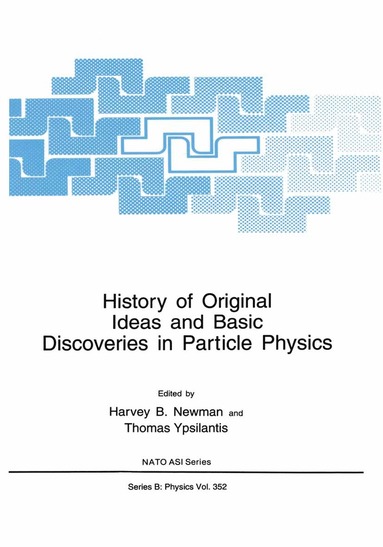 bokomslag History of Original Ideas and Basic Discoveries in Particle Physics