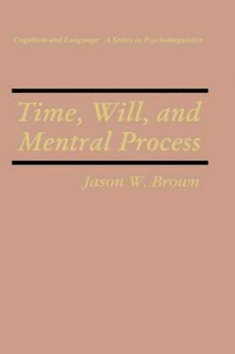 Time, Will, and Mental Process 1