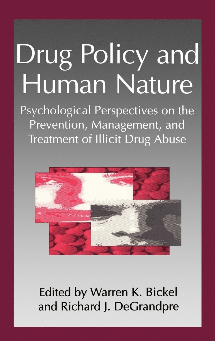 Drug Policy and Human Nature 1