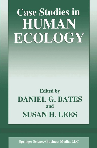 Daniel G. Bates, Susan H. Lees, Daniel G. Bates, Sarah H. Lees - Case Studies in Human Ecology, Inbunden