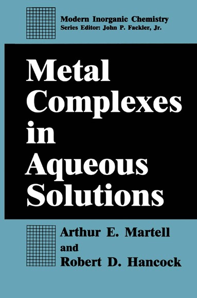 Arthur E. Martell, Robert D. Hancock - Metal Complexes in Aqueous Solutions, Inbunden