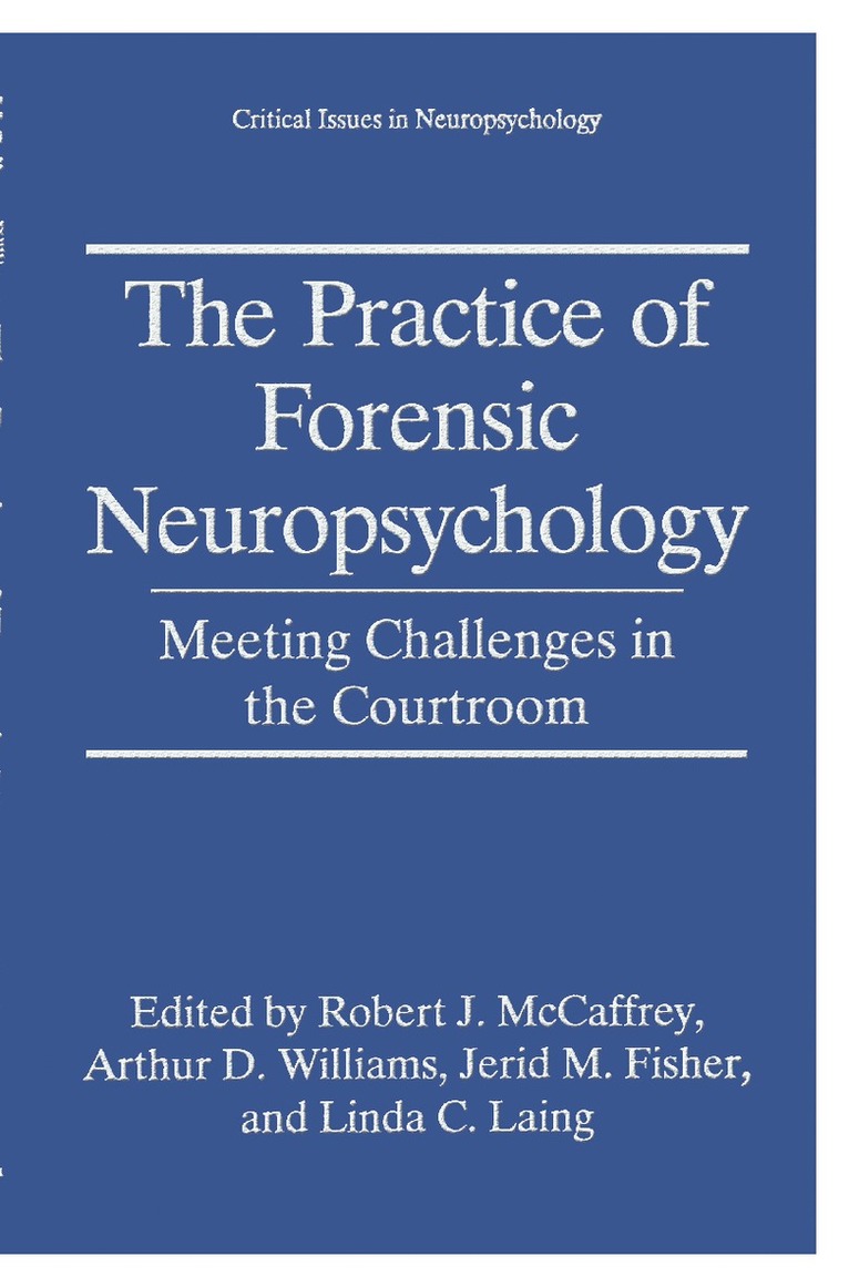 Robert J. McCaffrey, Arthur D. Williams, Jerid M. Fisher, Linda C. Laing - Practice of Forensic Neuropsychology, Inbunden