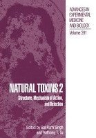 Bal Ram Singh, Anthony T. Tu - Natural Toxins 2: Structure, Mechanism of Action, and Detection, Inbunden