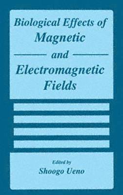 Biological Effects of Magnetic and Electromagnetic Fields 1