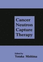 bokomslag Cancer Neutron Capture Therapy