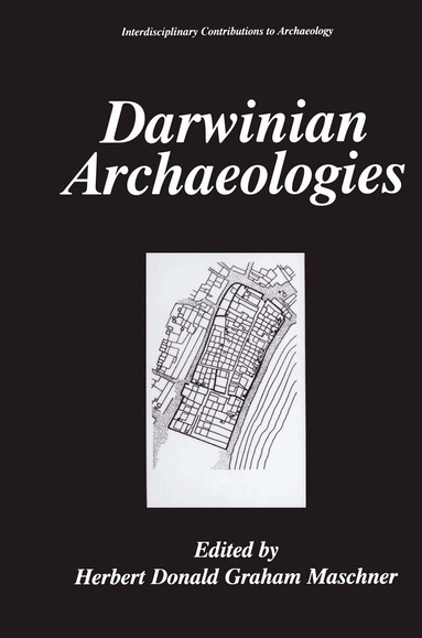 Herbert D.G. Maschner - Darwinian Archaeologies, Inbunden