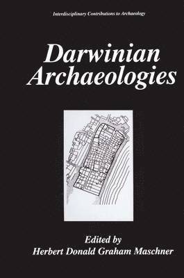 Herbert D.G. Maschner, Herbert D. G. Maschner - Darwinian Archaeologies, Inbunden