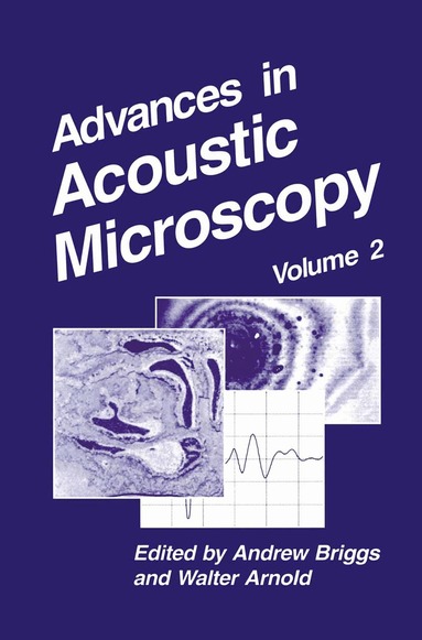 Andrew Briggs, Andrew Briggs, Walter Arnold - Advances in Acoustic Microscopy, Inbunden