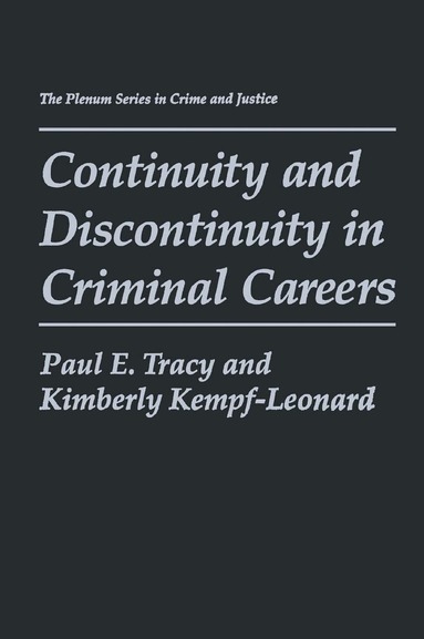 Paul E. Tracy, Kimberly Kempf-Leonard - Continuity and Discontinuity in Criminal Careers, Inbunden