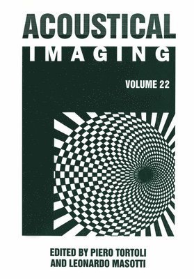 Acoustical Imaging: v. 22 1