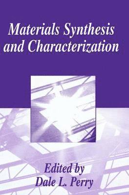 Dale L. Perry, American Chemical Society, Dale L. Perry - Materials Synthesis and Characterization, Inbunden
