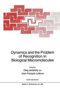 bokomslag Dynamics and the Problem of Recognition in Biological Macromolecules