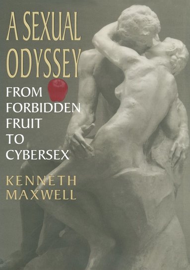 bokomslag A Sexual Odyssey: From Forbidden Fruit to Cybersex