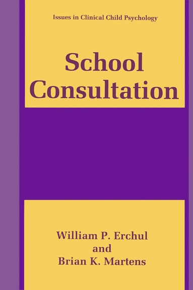 William P. Erchul, Brian K. Martens - School Consultation, Inbunden