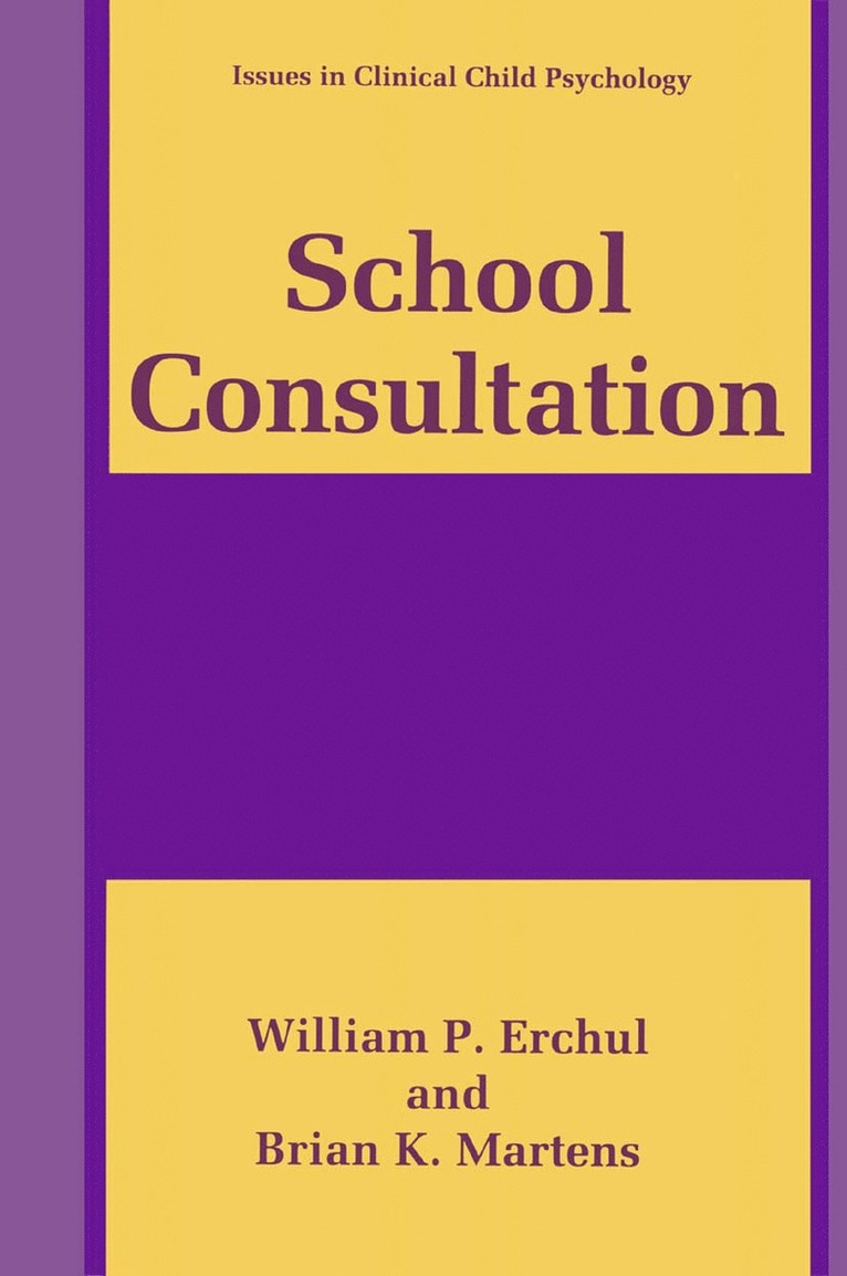 William P. Erchul, Brian K. Martens - School Consultation, Inbunden