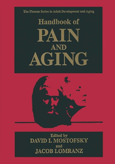 David I. Mostofsky, Jacob Lomranz - Handbook of Pain and Aging, Inbunden