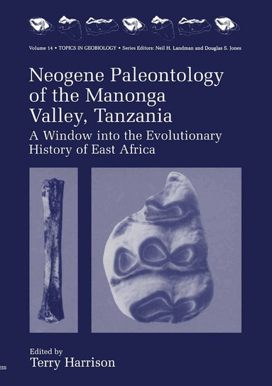 Terry Harrison - Neogene Paleontology of the Manonga Valley, Tanzania, Inbunden