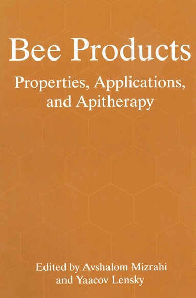 A. Mizrahi, International Conference on Bee Products, Avshalom Mizrahi, Yaacov Lensky - Bee Products, Inbunden