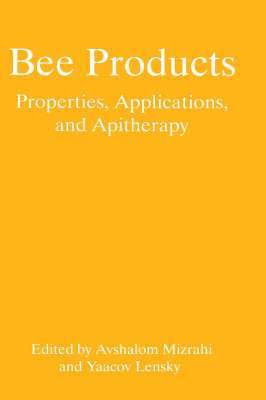 A. Mizrahi, International Conference on Bee Products, Avshalom Mizrahi, Yaacov Lensky - Bee Products, Inbunden