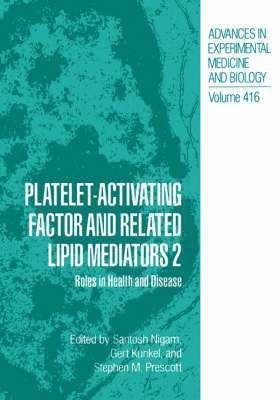 Santosh Nigam, Gert Kunkel, Stephen M. Prescott, Stephen M Prescott - Platelet-Activating Factor and Related Lipid Mediators 2, Inbunden