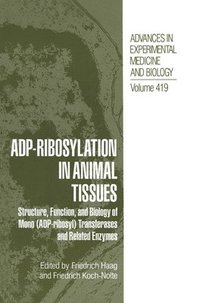 bokomslag ADP Ribosylation in Animal Tissues: Proceedings of an International Workshop Held in Hamburg, Germany, May 19-23, 1996
