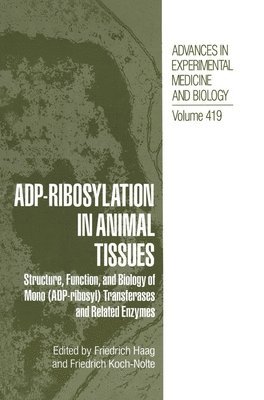 ADP Ribosylation in Animal Tissues: Proceedings of an International Workshop Held in Hamburg, Germany, May 19-23, 1996 1
