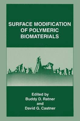 Ratner, B. D. Ratner, Buddy D. Ratner, David G. Castner - Surface Modification of Polymeric Biomaterials, Inbunden