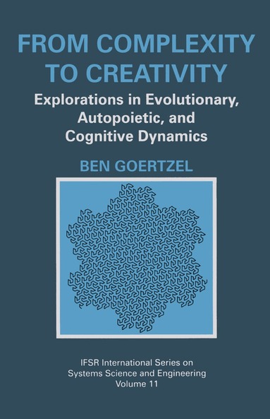 Ben Goertzel - From Complexity to Creativity, Inbunden
