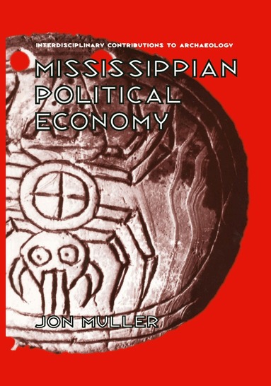 Jon Muller - Mississippian Political Economy, Inbunden