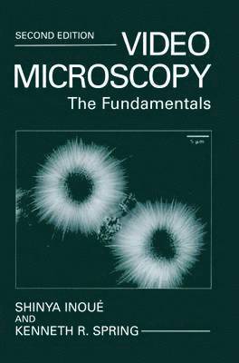 Shinya Inoué, Kenneth R. Spring, Kenneth Spring - Video Microscopy, Inbunden