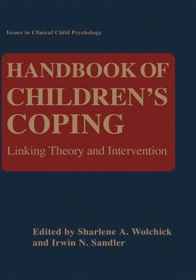 Sharlene Wolchik, Irwin N. Sandler - Handbook of Children’s Coping, Inbunden
