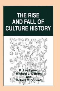 bokomslag The Rise and Fall of Culture History