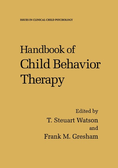 T. Steuart Watson, Frank M. Gresham - Handbook of Child Behavior Therapy, Inbunden