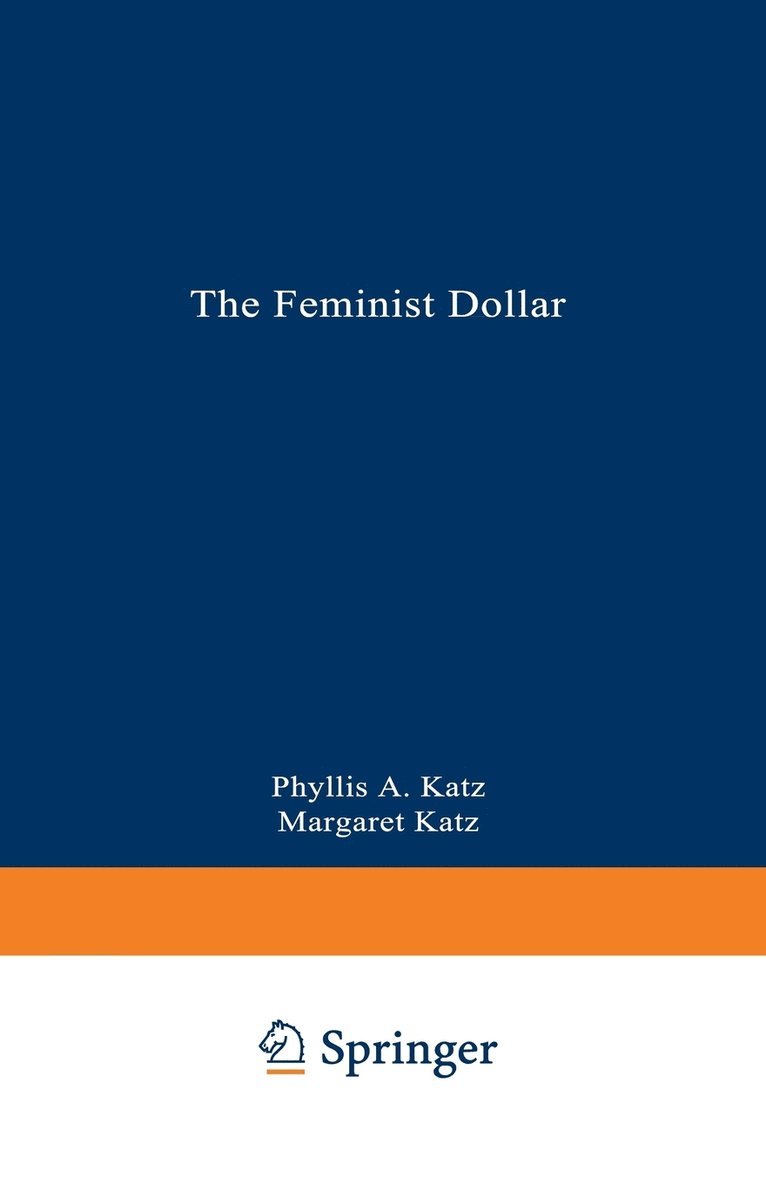 Phyllis A. Katz, Margaret Katz, Phyllis a. Katz - The Feminist Dollar, Häftad