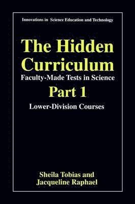 bokomslag The Hidden Curriculum - Faculty Made Tests in Science