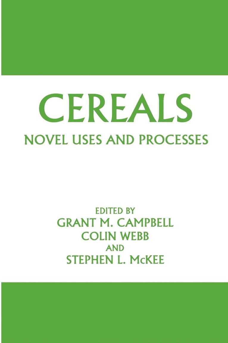 Grant M. Campbell, Colin Webb, Stephen L. McKee - Cereals: Novel Uses and Processes, Inbunden