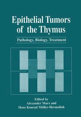 Epithelial Tumors of the Thymus 1