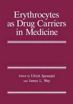 Ulrich Sprandel, U. Sprandel, Ulrich Sprandel, James L. Way - Erythrocytes as Drug Carriers in Medicine, Inbunden