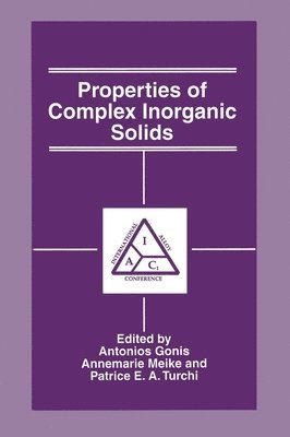 Properties of Complex Inorganic Solids 1