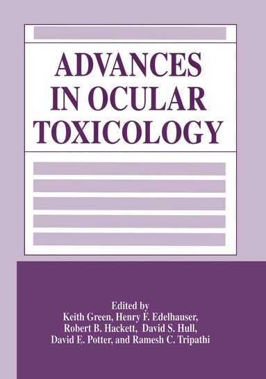 Keith Green, International Society of Ocular Toxicolo, Keith Green, Henry F. Edelhauser, David S. Hull, David E. Potter, Ramesh C. Tripathi - Advances in Ocular Toxicology, Inbunden